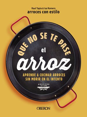 cover image of Que no se te pase el arroz